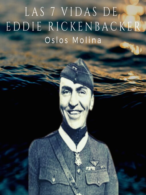 Title details for Las 7 vidas de Eddie Rickenbacker by Oslos Molina - Available